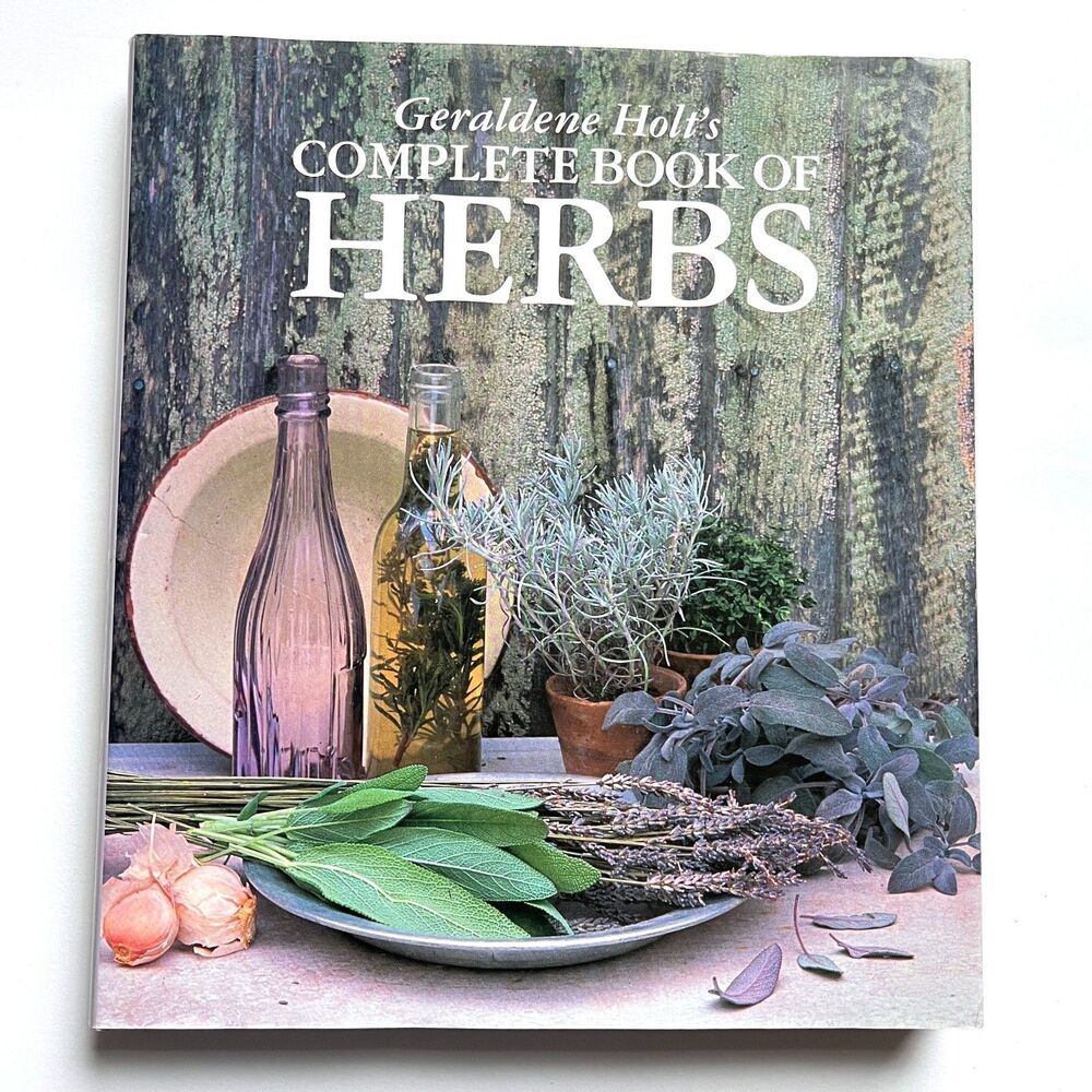 Complete Book of Herbs by Geraldene Holt First American Edition 1992 HC w/ DJ